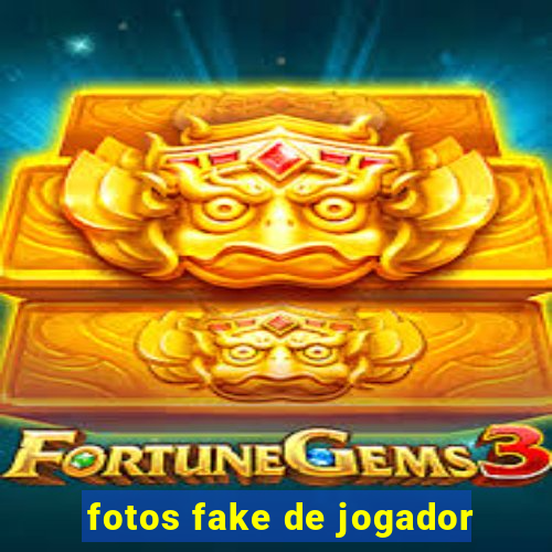 fotos fake de jogador